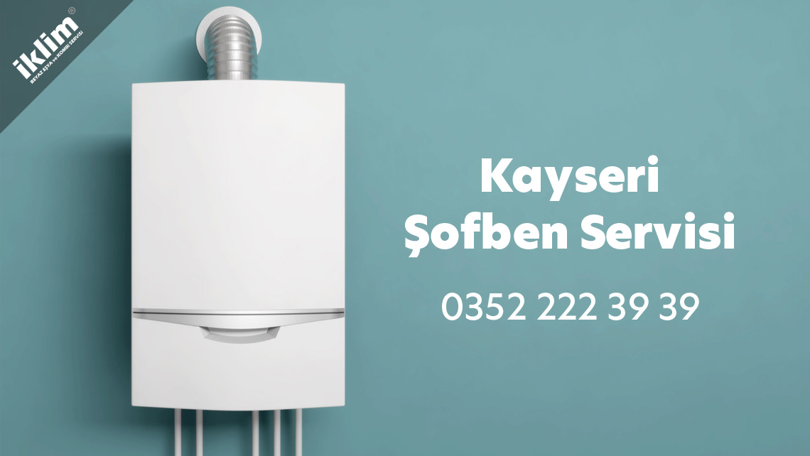 Kayseri Şofben Servisi